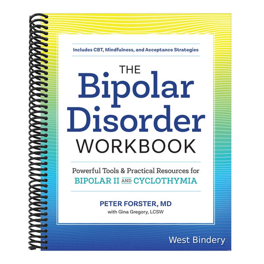 The Bipolar Disorder Workbook: Powerful Tools and Practical Resources for Bipolar II and Cyclothymia