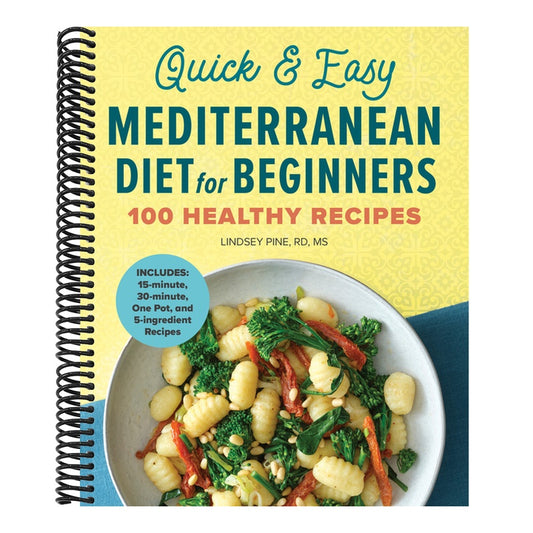 Quick & Easy Mediterranean Diet for Beginners: 100 Healthy Recipes