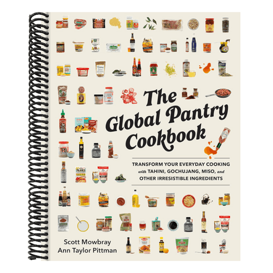 The Global Pantry Cookbook: Transform Your Everyday Cooking with Tahini, Gochujang, Miso, and Other Irresistible Ingredients