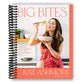 Big Bites: Wholesome, Comforting Recipes That Are Big on Flavor, Nourishment, and Fun: A Cookbook