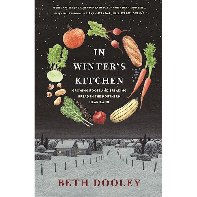 In Winter's Kitchen: Growing Roots and Breaking Bread in the Northern Heartland
