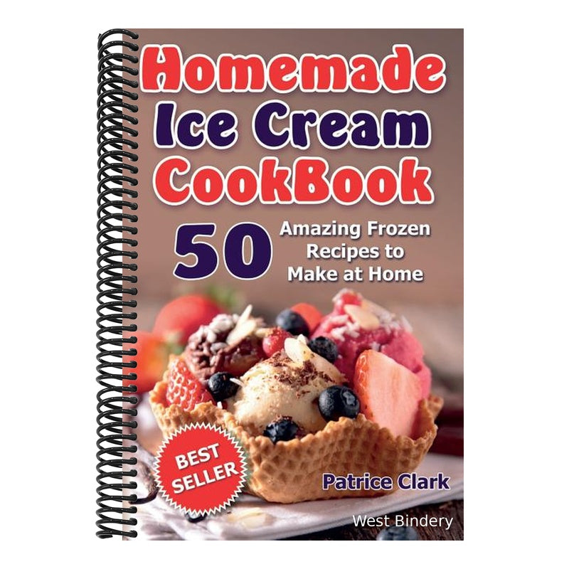 Homemade Ice Cream Cookbook (B&W): 50 Amazing Frozen Recipes to Make at Home