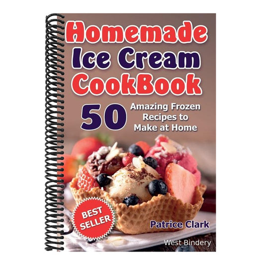 Homemade Ice Cream Cookbook (B&W): 50 Amazing Frozen Recipes to Make at Home