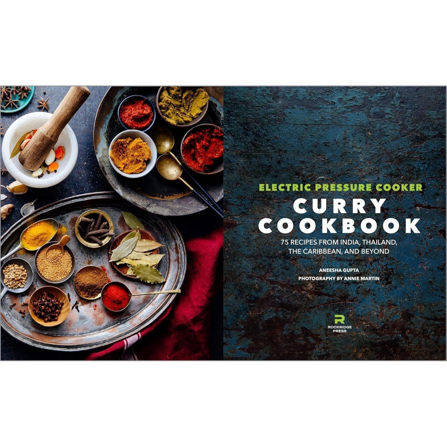 Electric Pressure Cooker Curry Cookbook: 75 Recipes from India, Thailand, the Caribbean, and Beyond