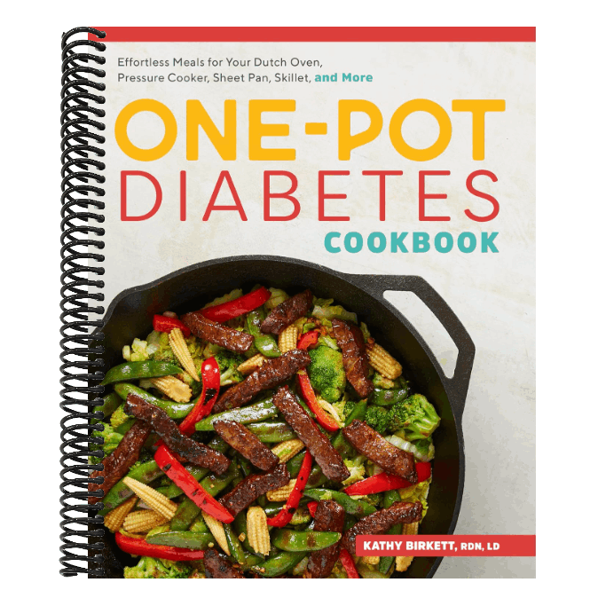 The One-Pot Diabetes Cookbook: Effortless Meals for Your Dutch Oven, Pressure Cooker, Sheet Pan, Skillet, and More