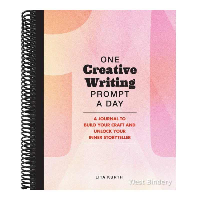 One Creative Writing Prompt a Day: A Journal to Build Your Craft and Unlock Your Inner Storyteller