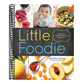 Little Foodie: Baby Food Recipes for Babies and Toddlers with Taste