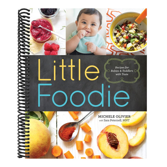 Little Foodie: Baby Food Recipes for Babies and Toddlers with Taste