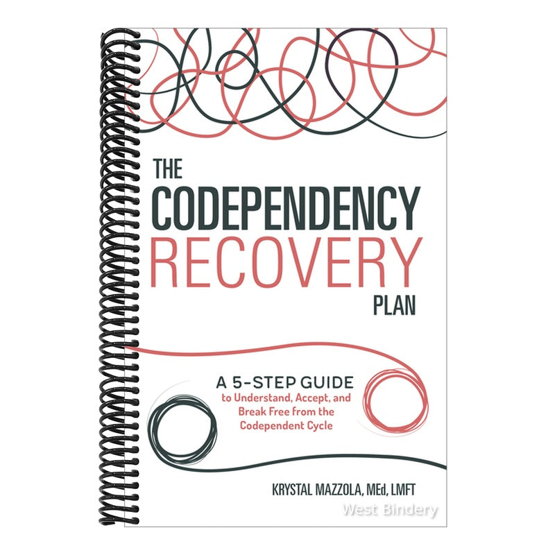 The Codependency Recovery Plan: A 5-Step Guide to Understand, Accept, and Break Free from the Codependent Cycle
