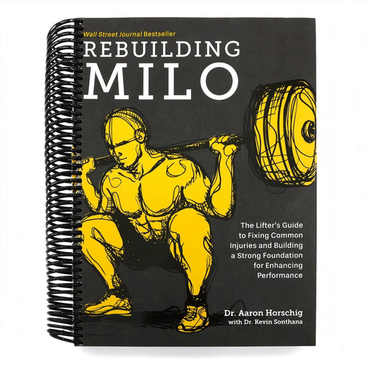 Rebuilding Milo: A Lifter's Guide to Fixing Common Injuries and Building a Strong Foundation for Enhancing Performance (Spiral Bound)