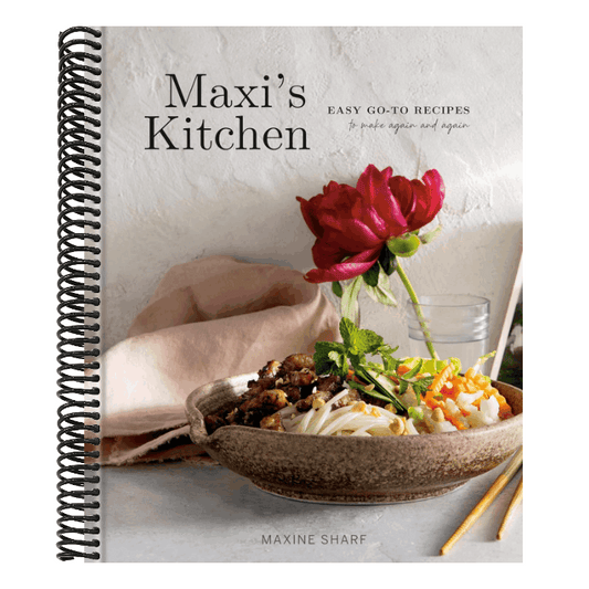 Maxi's Kitchen: Easy Go-To Recipes to Make Again and Again: A Cookbook