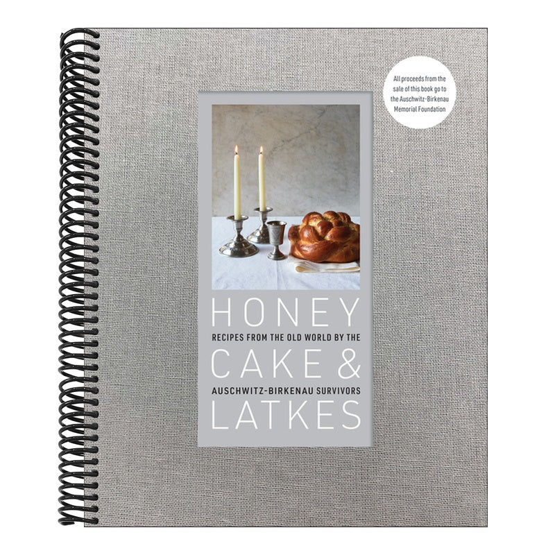 Honey Cake & Latkes: Recipes from the Old World by the Auschwitz-Birkenau Survivors