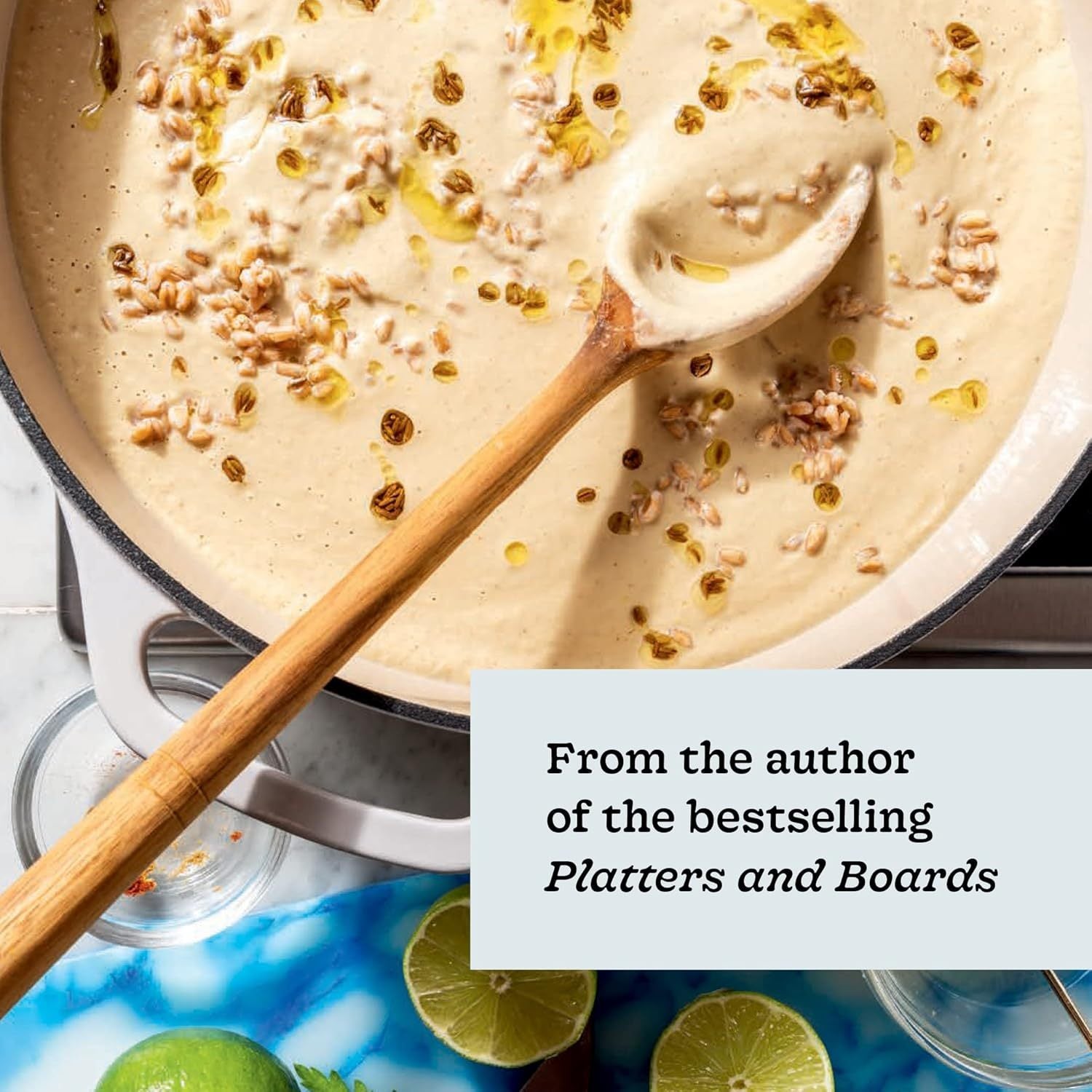 Every Season Is Soup Season: 85+ Souper-Adaptable Recipes to Batch, Share, Reinvent, and Enjoy