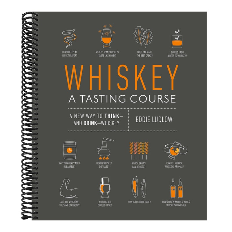 Whiskey: A Tasting Course: A New Way to Think-And Drink-Whiskey