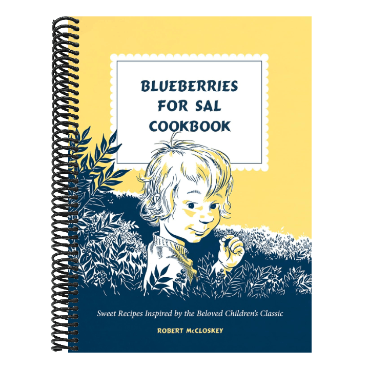 Blueberries for Sal Cookbook: Sweet Recipes Inspired by the Beloved Children's Classic