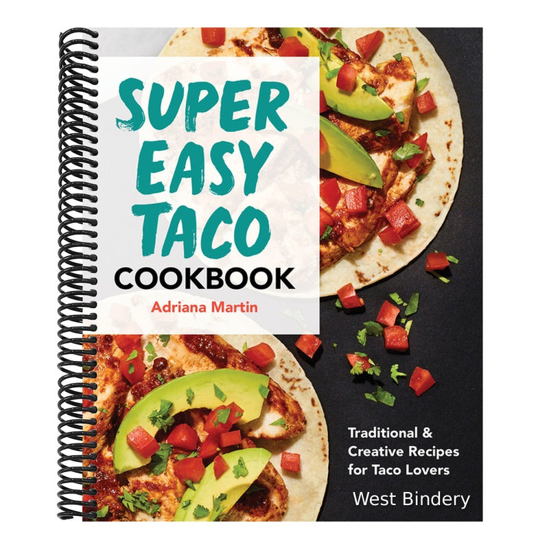 Super Easy Taco Cookbook: Traditional & Creative Recipes for Taco Lovers