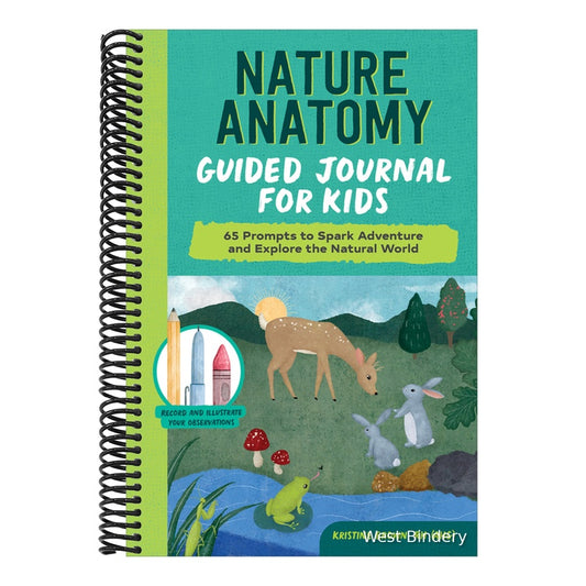 Nature Anatomy Guided Journal for Kids: 65 Prompts to Spark Adventure and Explore the Natural World (Spiral Bound)