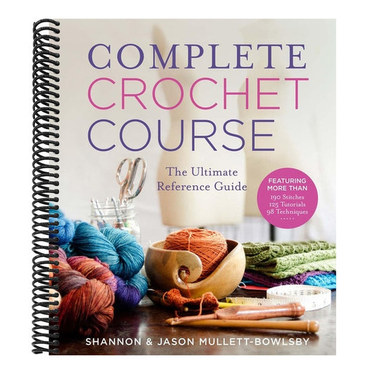 Complete Crochet Course: The Ultimate Reference Guide (Spiral Bound)