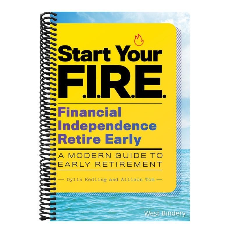 Start Your F.I.R.E. (Financial Independence Retire Early): A Modern Guide to Early Retirement
