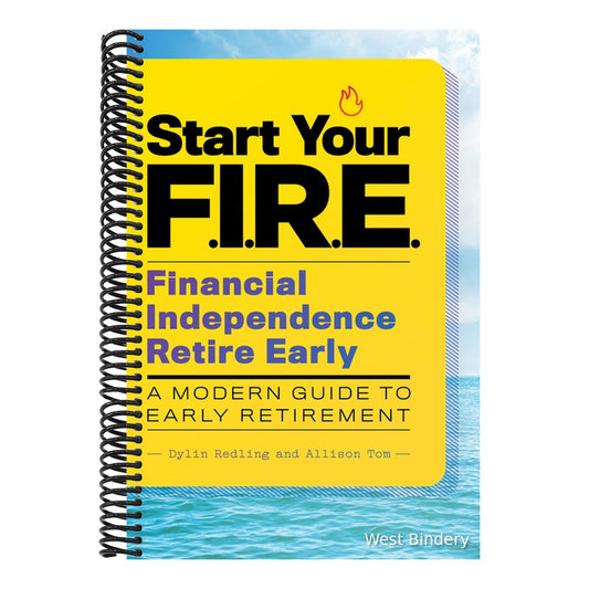Start Your F.I.R.E. (Financial Independence Retire Early): A Modern Guide to Early Retirement