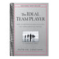 The Ideal Team Player: How to Recognize and Cultivate the Three Essential Virtues