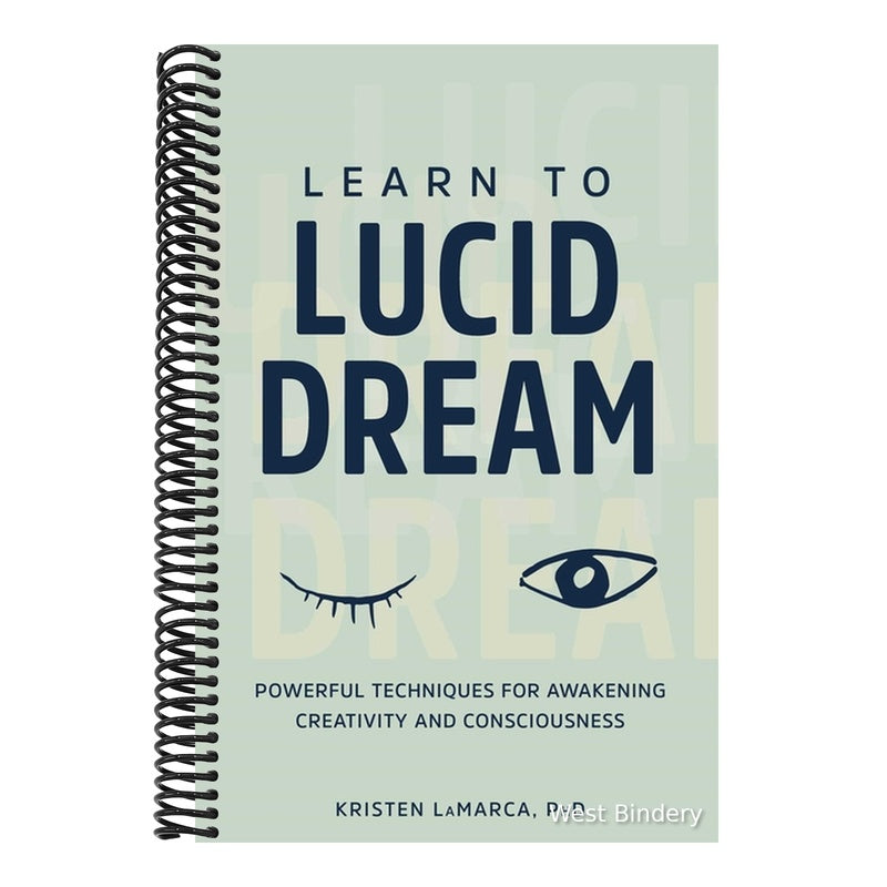 Learn to Lucid Dream: Powerful Techniques for Awakening Creativity and Consciousness