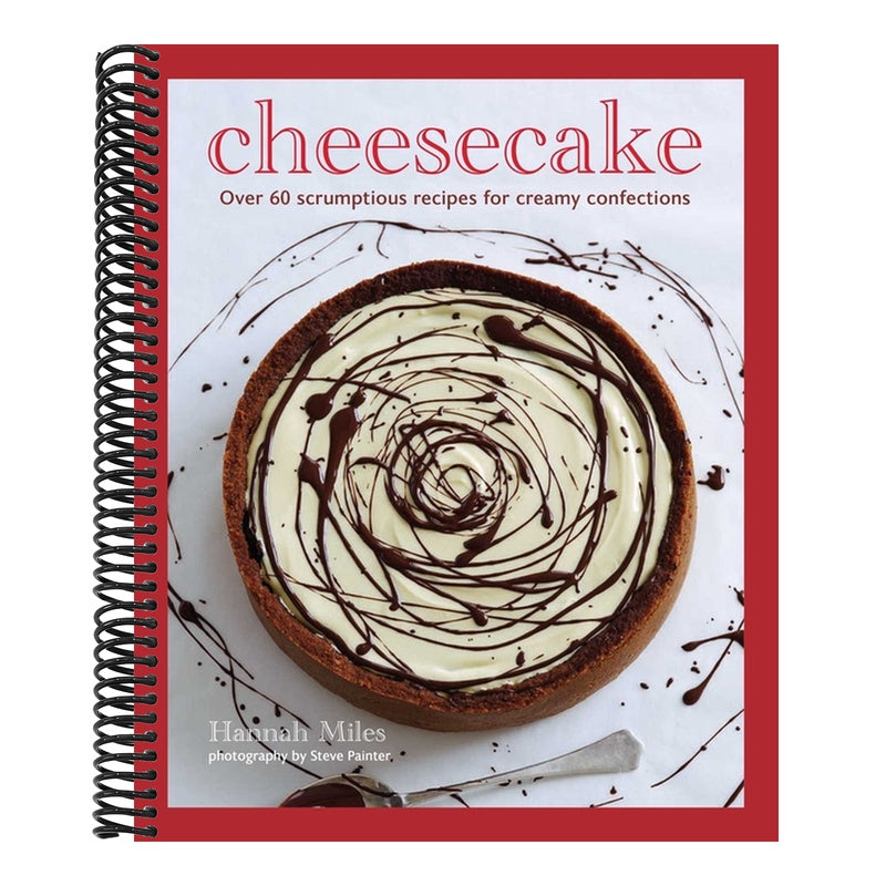 Cheesecake: Over 60 Scrumptious Recipes for Creamy Confections