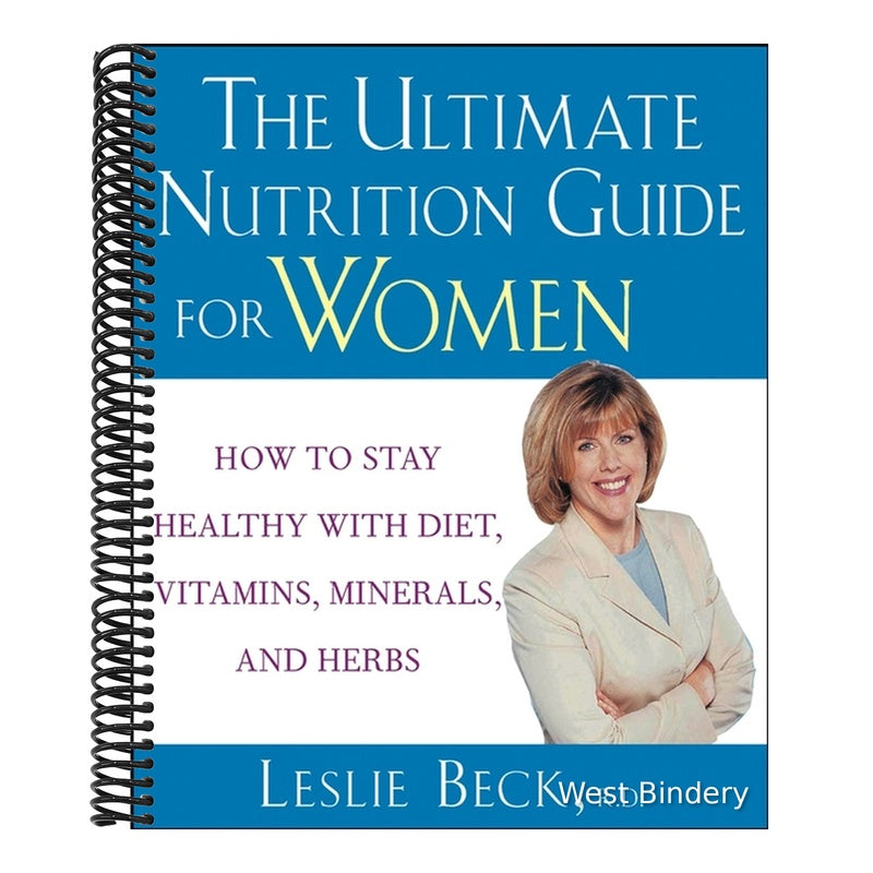 The Ultimate Nutrition Guide for Women: How to Stay Healthy with Diet, Vitamins, Minerals and Herbs