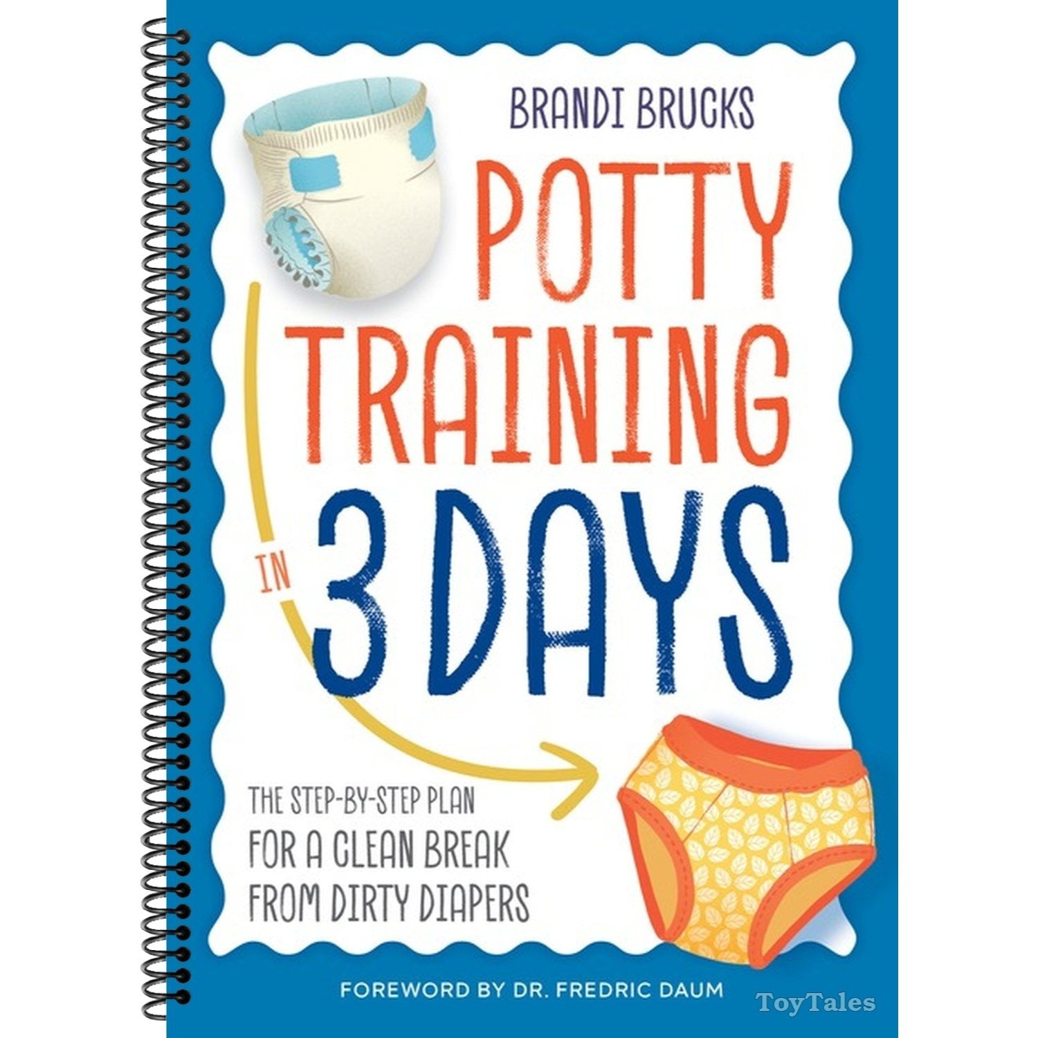 Potty Training in 3 Days: The Step-By-Step Plan for a Clean Break from Dirty Diapers