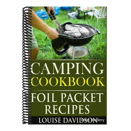 Camping Cookbook: Foil Packet Recipes