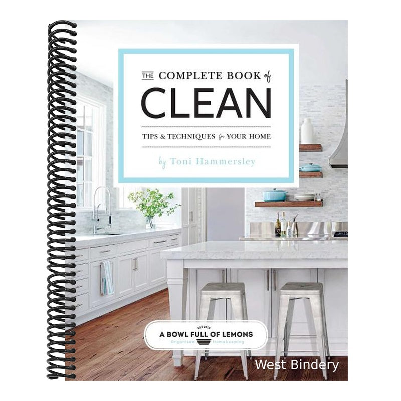 The Complete Book of Clean, Volume 1: Tips & Techniques for Your Home