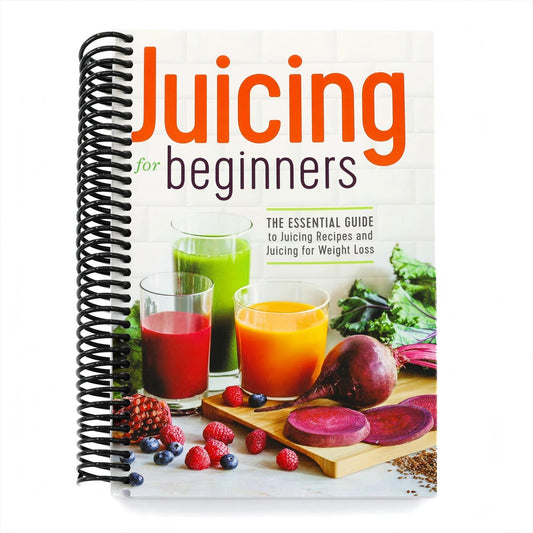 Juicing for Beginners: The Essential Guide to Juicing Recipes and Juicing for Weight Loss (Spiral Bound)