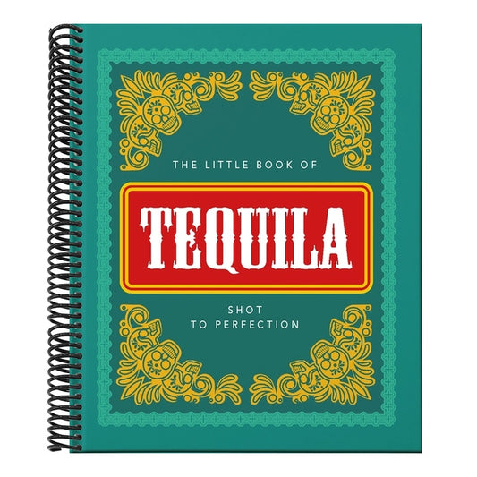 The Little Book of Tequila: Shot to Perfection