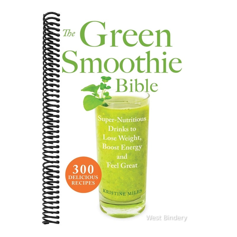 The Green Smoothie Bible: 300 Delicious Recipes