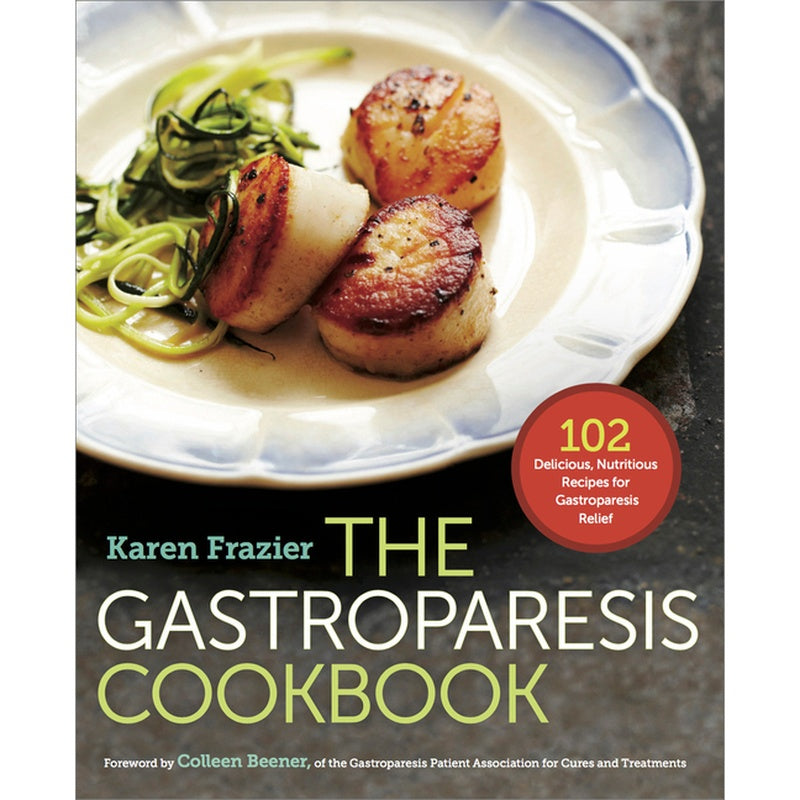 The Gastroparesis Cookbook: 102 Delicious, Nutritious Recipes for Gastroparesis Relief