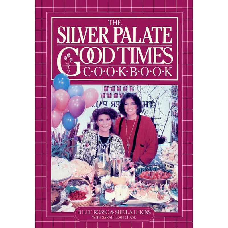 The Silver Palate Good Times Cookbook