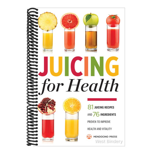 Juicing for Health: 81 Juicing Recipes and 76 Ingredients Proven to Improve Health and Vitality