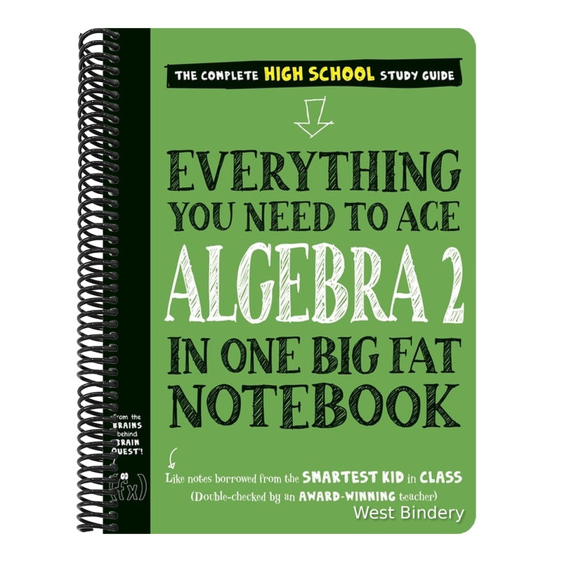Everything You Need to Ace Algebra 2 in One Big Fat Notebook