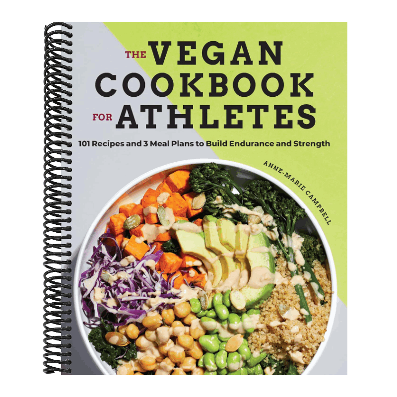 The Vegan Cookbook for Athletes: 101 Recipes and 3 Meal Plans to Build Endurance and Strength