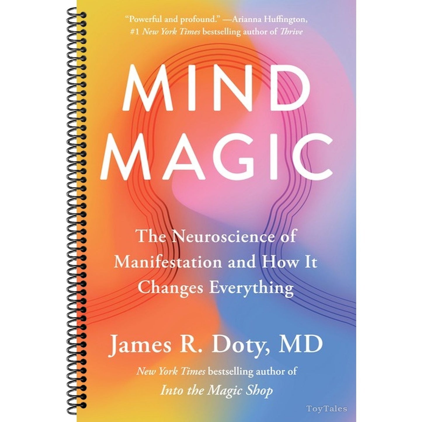 Mind Magic: The Neuroscience of Manifestation and How It Changes Everything (Spiral Bound)