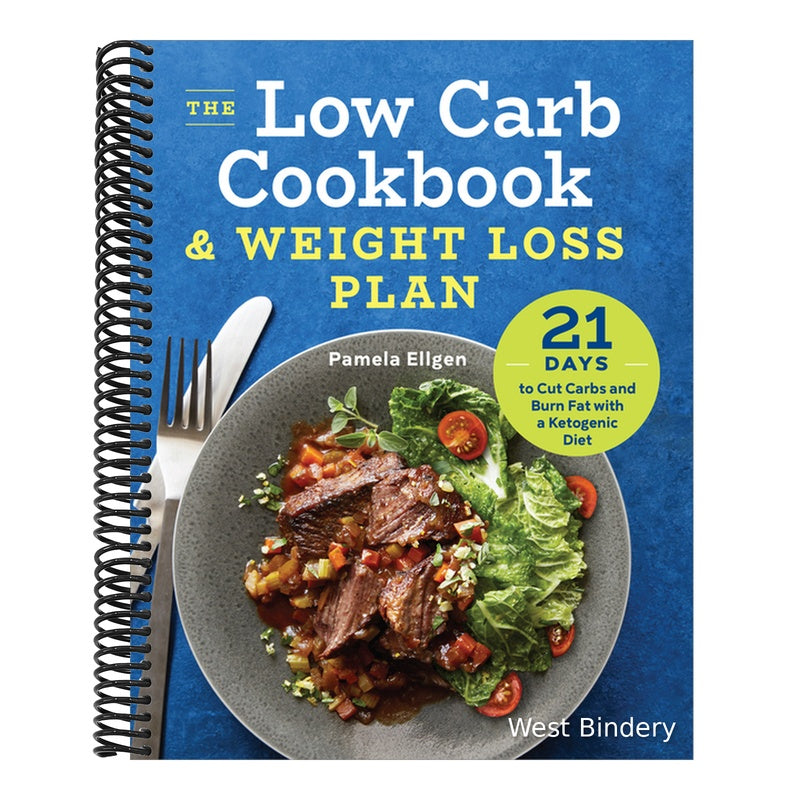 The Low Carb Cookbook & Weight Loss Plan: 21 Days to Cut Carbs and Burn Fat with a Ketogenic Diet