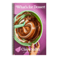 What's for Dessert: Simple Recipes for Dessert People: A Baking Book
