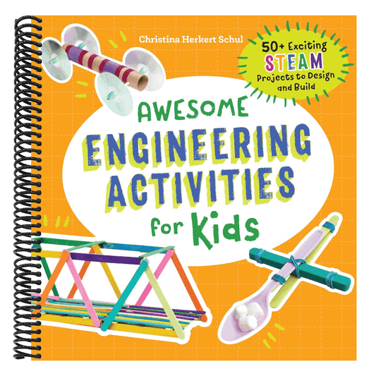 Awesome Engineering Activities for Kids: 50+ Exciting Steam Projects to Design and Build (Awesome Steam Activities for Kids) (Spiral Bound)