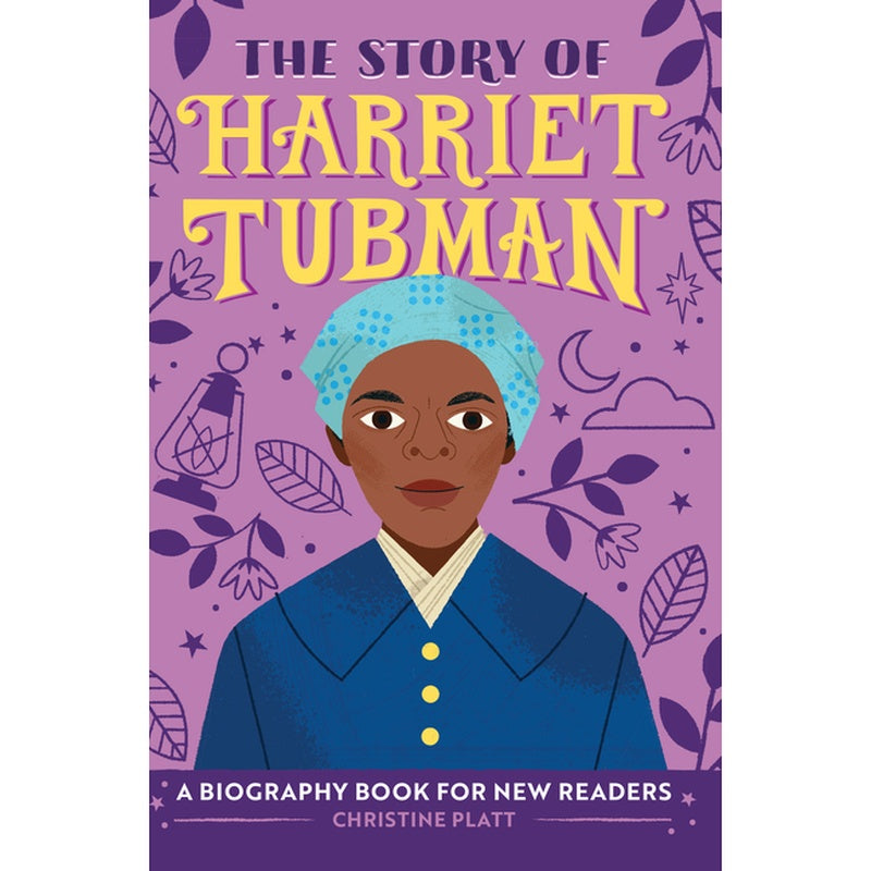 The Story of Harriet Tubman: An Inspiring Biography for Young Readers