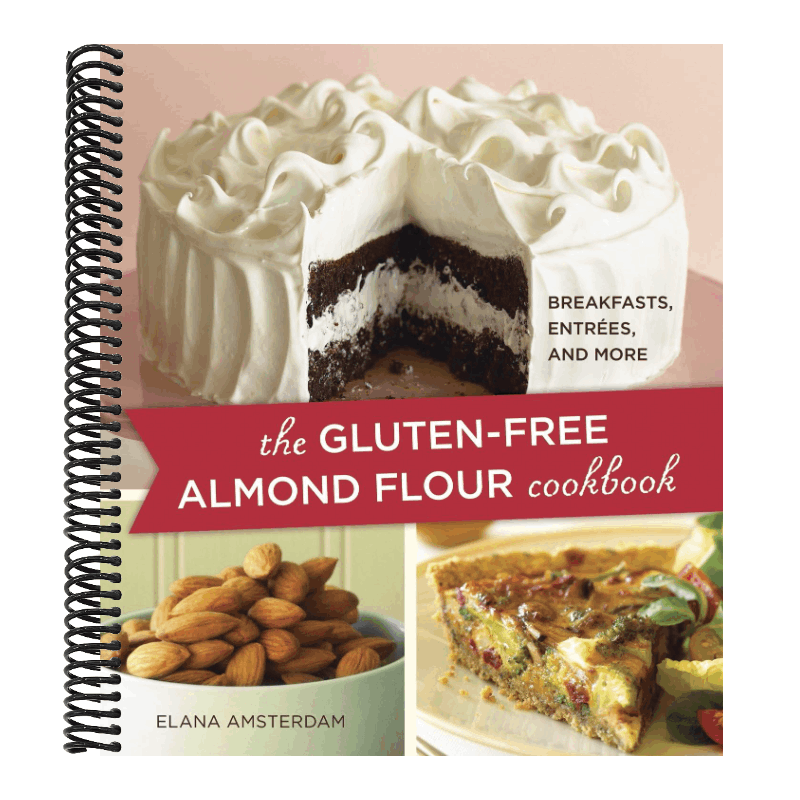 The Gluten-Free Almond Flour Cookbook: Breakfasts, Entrees, and More