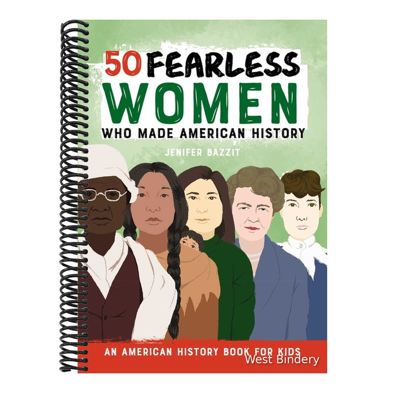 50 Fearless Women Who Made American History: An American History Book for Kids