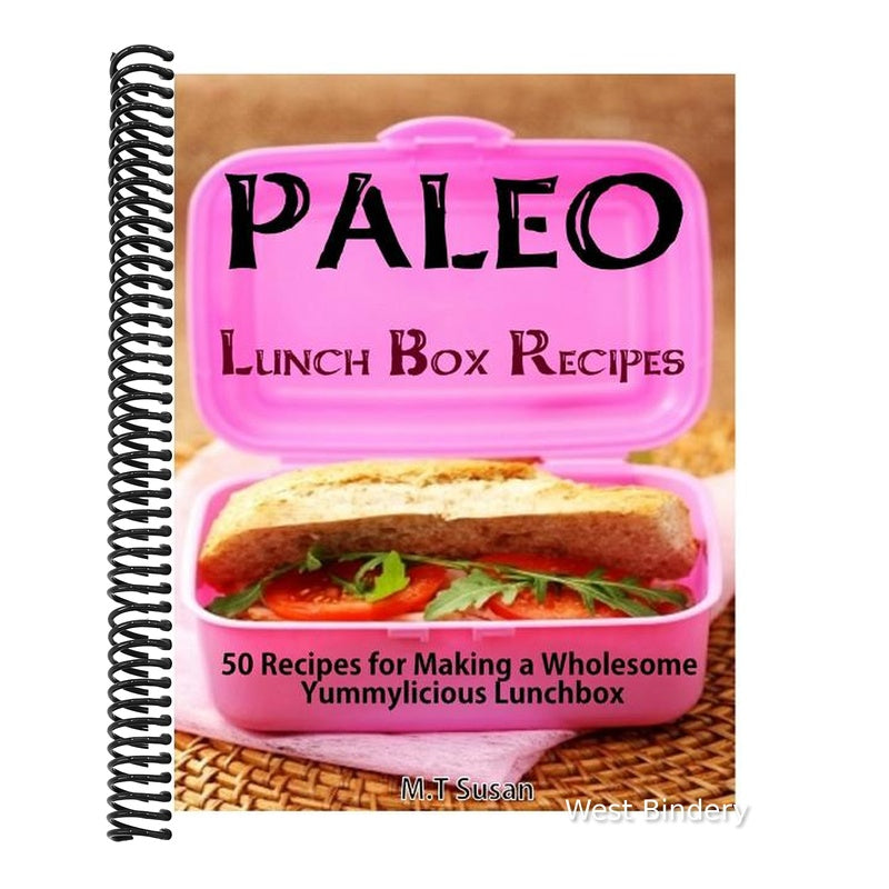Paleo Lunch Box Recipes: 50 Recipes for Making a Wholesome Yummylicious Lunchbox