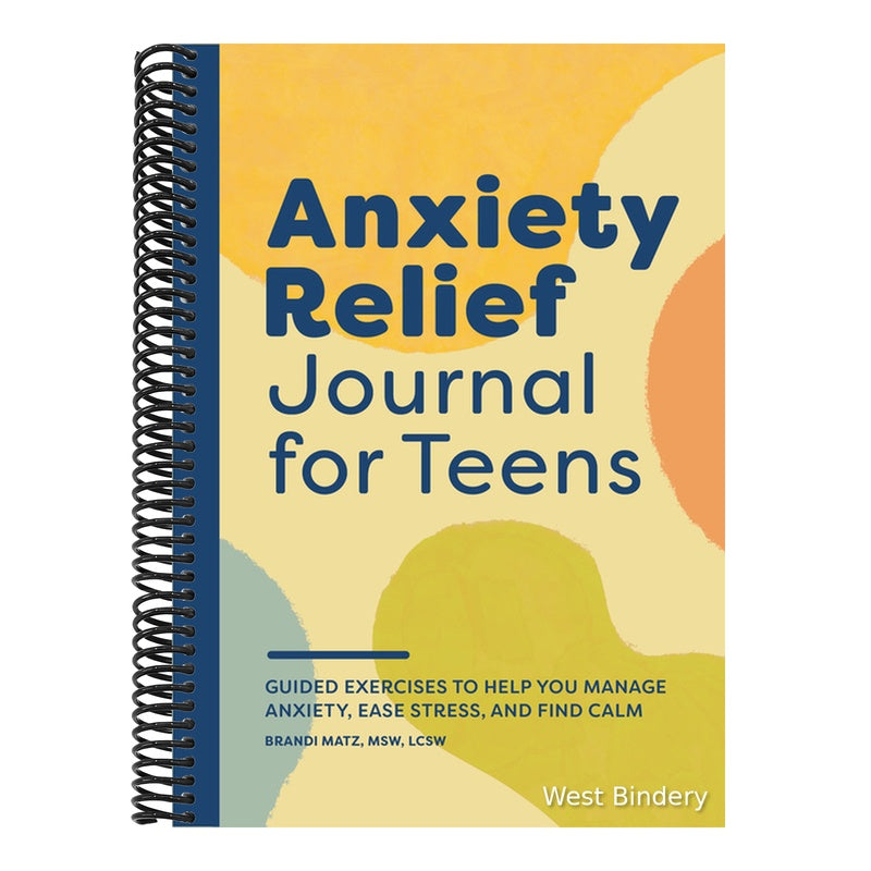 Anxiety Relief Journal for Teens: Guided Exercises to Help You Manage Anxiety, Ease Stress, and Find Calm
