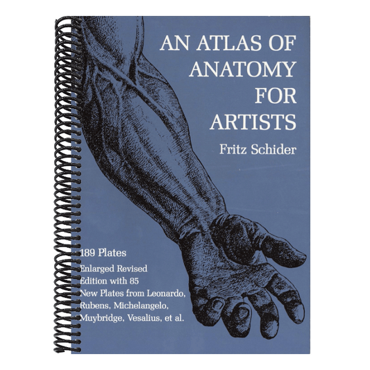 An Atlas of Anatomy for Artists: 189 Plates: Enlarged Revised Edition with 85 New Plates from Leonardo, Rubens, Michelangelo, Muybridge, Vesalius, Et Al.