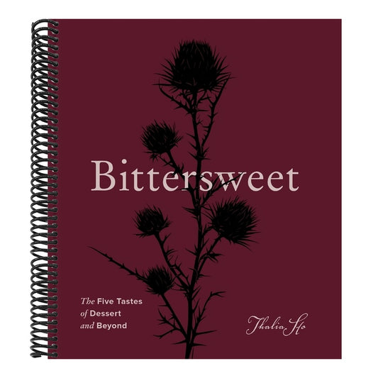 Bittersweet: The Five Tastes of Dessert and Beyond (a Baking Book)